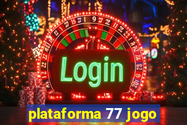 plataforma 77 jogo